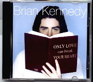 Brian Kennedy - Only Love Can Break Your Heart